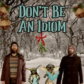 Don't Be An Idiom image