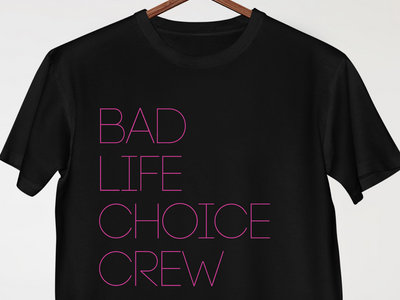 Bad Life Choice Crew T-shirt (BLACK) main photo
