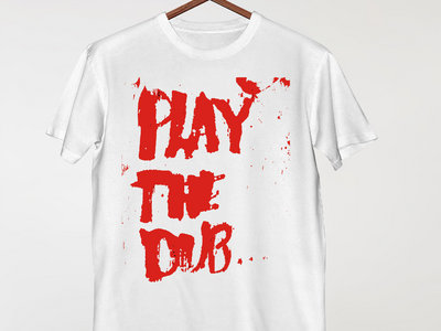 'Play The Dub' T-Shirt (red ink) main photo