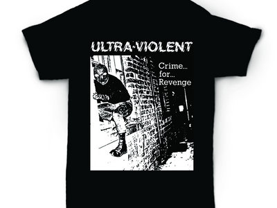 Ultra Violent - Crime For Revenge official T-Shirt main photo