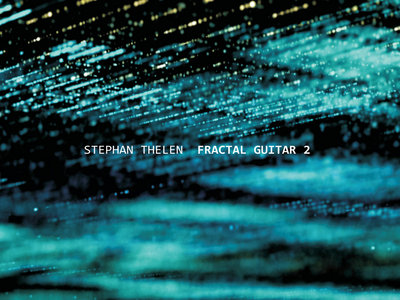 Fractal Guitar 2 by Stephan Thelen, autographed by Markus Reuter main photo