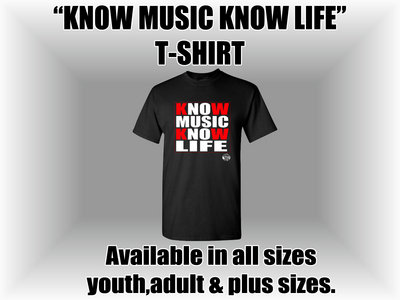 Know Music, Know Life T-Shirt main photo
