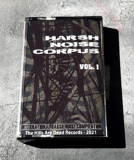 HARSH NOISE CORPUS Vol.1 | V/A | THE HILLS ARE DEAD - Records