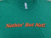 "Nothin' But Net!" t-shirt photo 