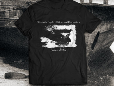 raison d'être – Within the Depths of Silence and Phormations T-Shirt (Black) main photo
