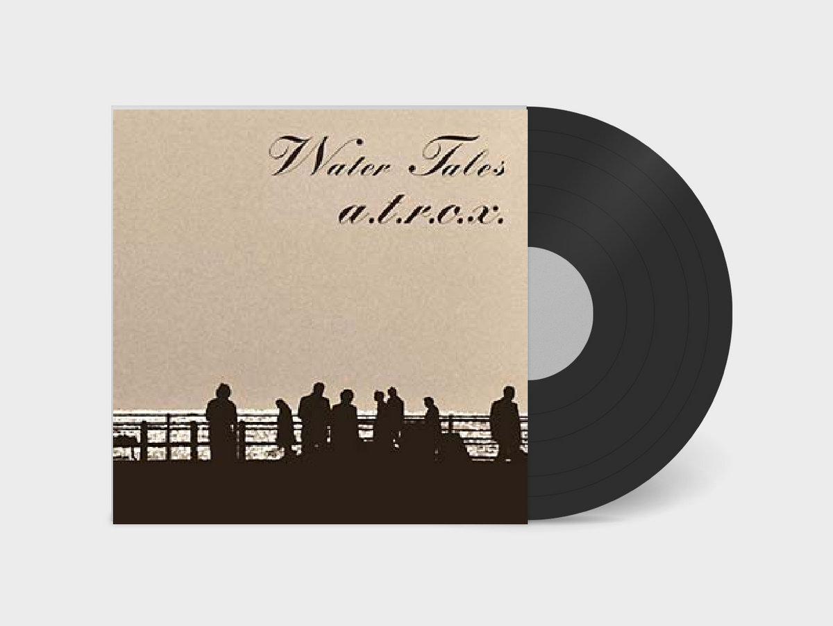 Water Tales A T R O X Spittle Records