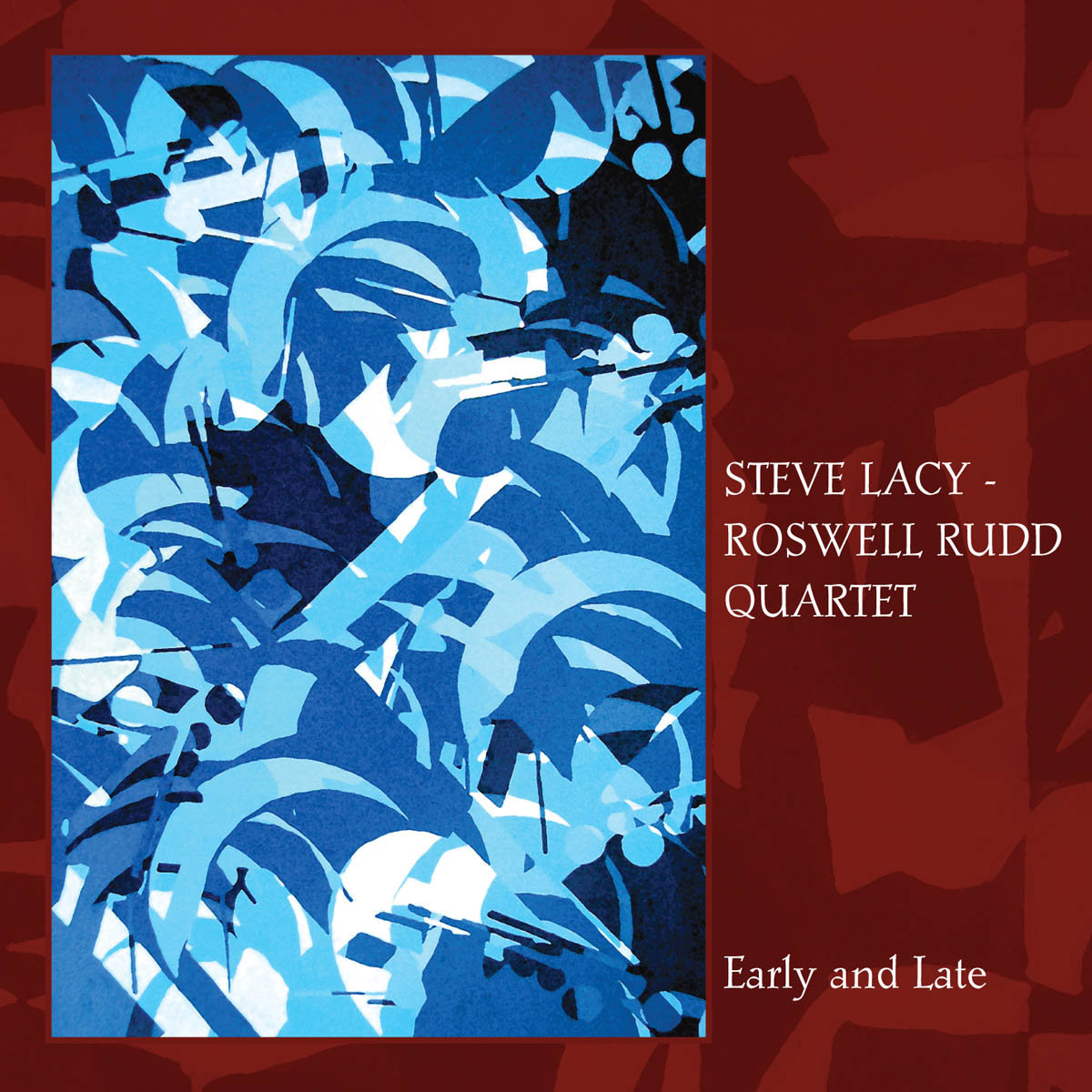Early and Late | Steve Lacy-Roswell Rudd Quartet | Cuneiform Records