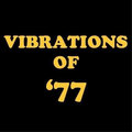 Vibrations Of '77 image