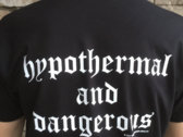 "Hypothermal And Dangerous" T-shirt photo 