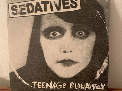 Sedatives - Teenage Runaway 7" main photo