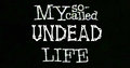 MrHartgrave and My So-Called UNDEAD Life image