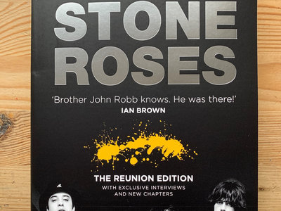 The Stone Roses And The Resurrection of British Pop: The Reunion Edition - John Robb (Book) Signed main photo