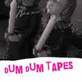Dum-Dum Tapes image
