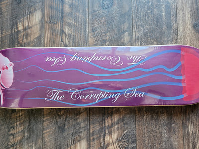 The Corrupting Sea Limited Edition Skate Deck! main photo