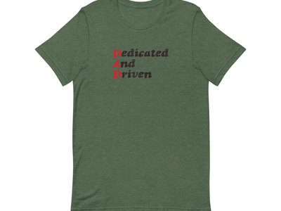 Dedicated and Driven (D.A.D.) T-Shirt main photo