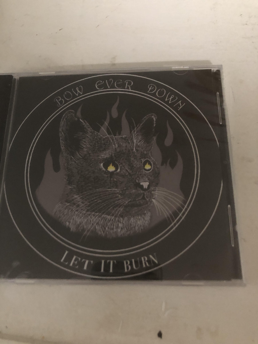 Let It Burn | Bow Ever Down