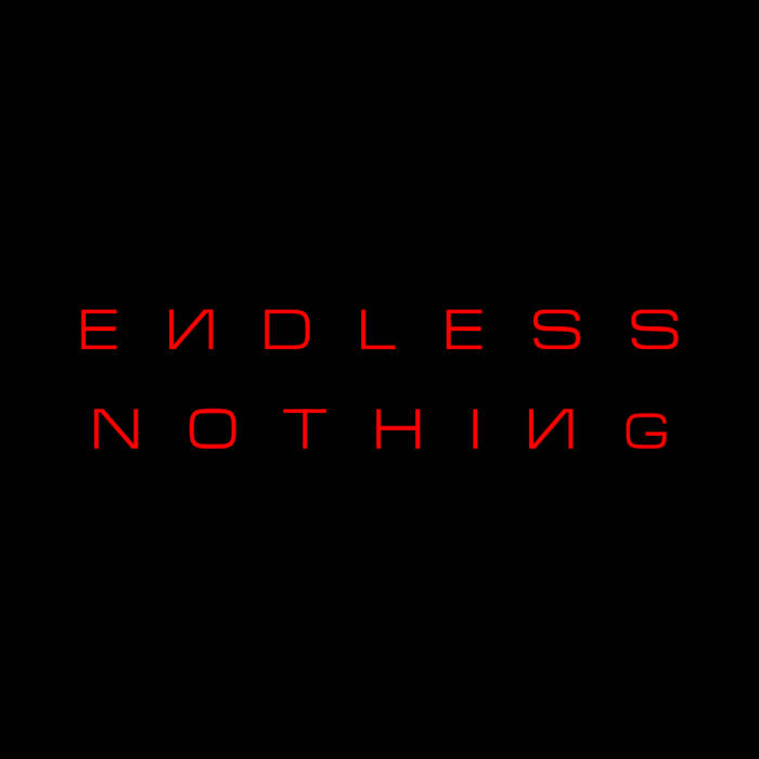 Music | Endless Nothing