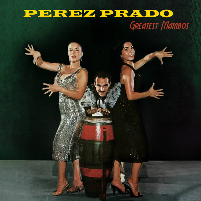 Greatest Mambos | Perez Prado