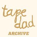 TAPE DAD Archive image