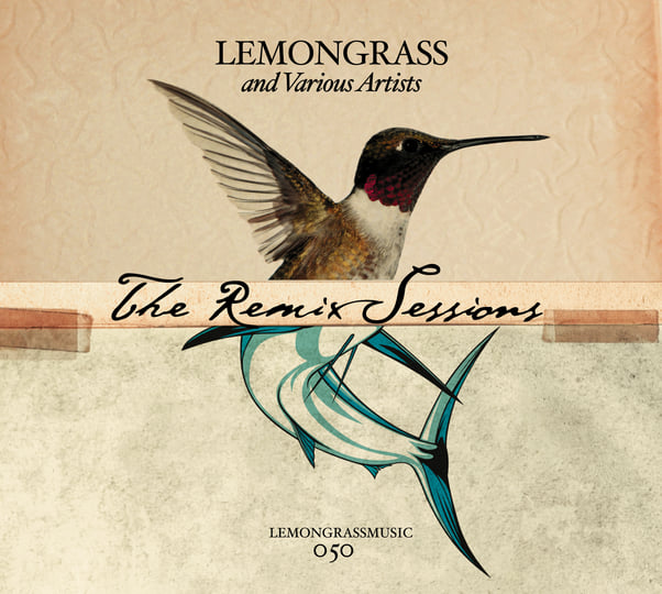 The Remix Sessions | Lemongrass & Various Artists | Lemongrassmusic