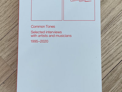 Common Tones: Selected interviews with artists and musicians 2000–2020 - Alan Licht main photo