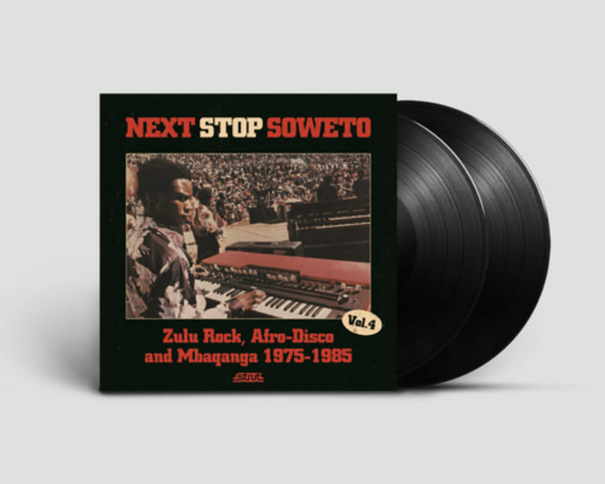 Next Stop Soweto 4: Zulu Rock, Afro-Disco & Mbaqanga 1975-1985
