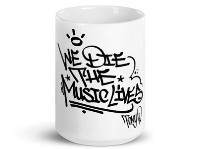 "We die the music lives" 15 oz. mug main photo