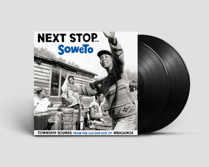 Next Stop  Soweto Vol. 1 - Township Sounds From The Golden Age