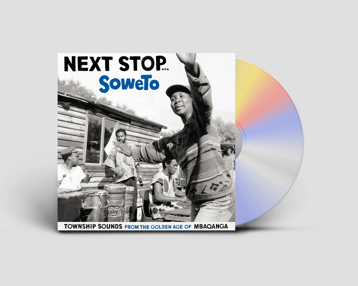 Next Stop  Soweto Vol. 1 - Township Sounds From The Golden Age