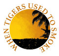 When Tigers Used To Smoke image