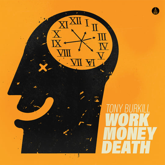 Work Money Death | Tony Burkill