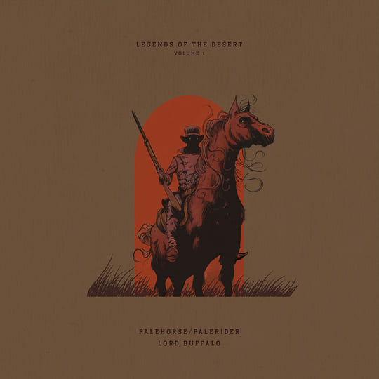 Legends of the Desert: Volume 1 PALEHORSE/PALERIDER & LORD BUFFALO
