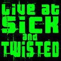 Live At Sick And Twisted image