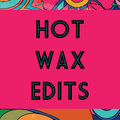 Hot Wax Edits image