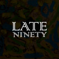 Late Ninety image