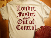 T-Shirt - Louder, Faster, & Out Of Control photo 