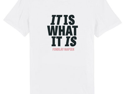 It Is What It Is - T-Shirt (White) main photo