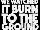 "Burn to the Ground" T-shirt photo 
