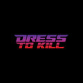 Dress To Kill image