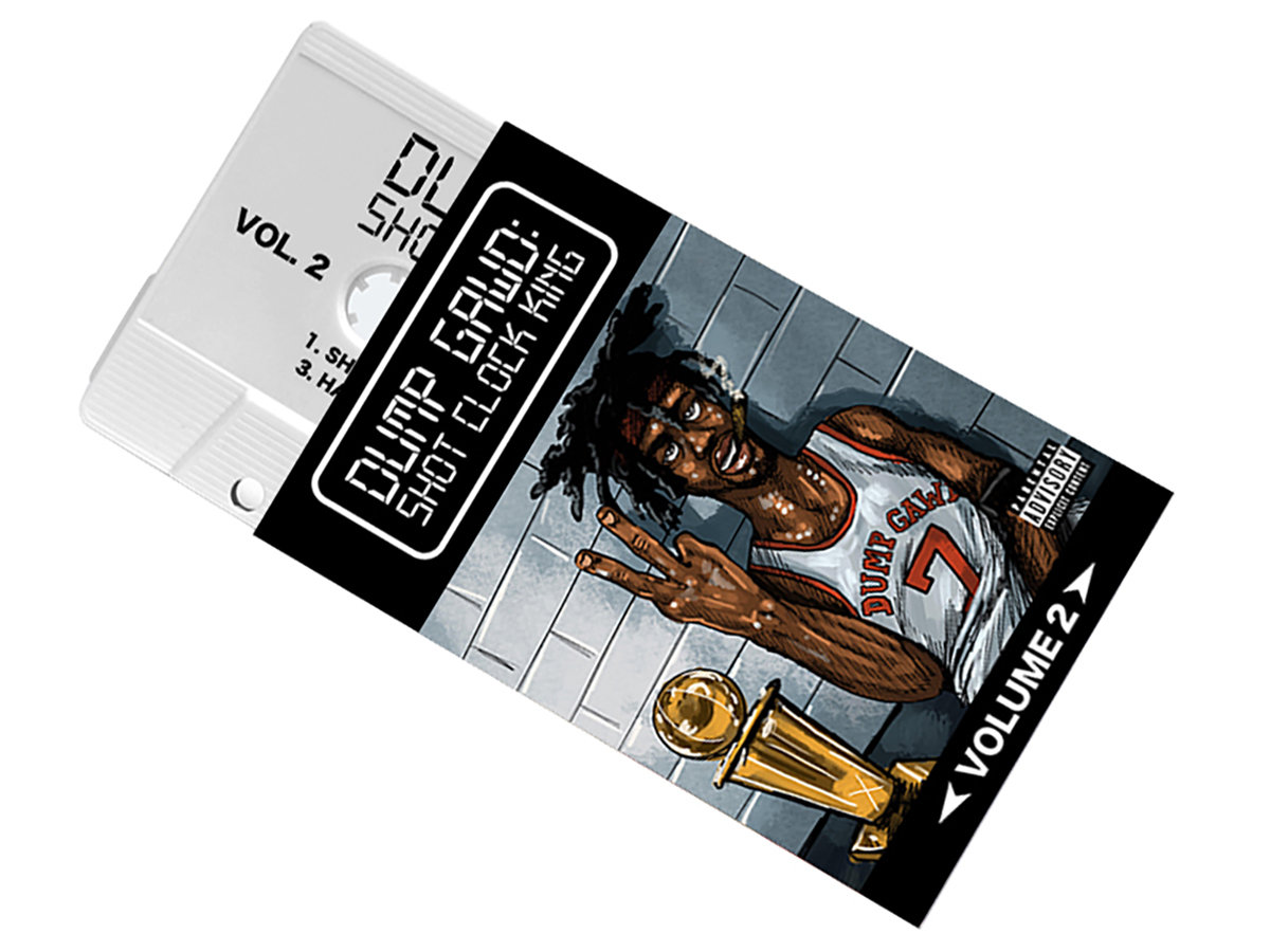 Dump Gawd: Shot Clock King Vol. 1 & 2 (Cassette) | THA GOD FAHIM