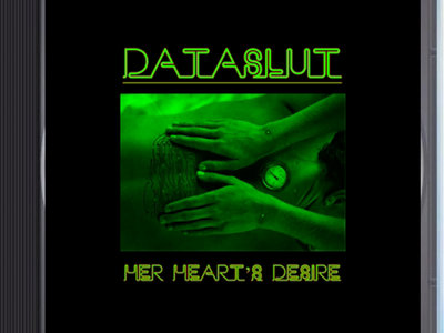 Dataslut – 'Her Heart's Desire' pro-CDr limited to 7 copies!!! main photo