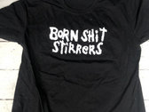 Born Shit Stirrers T-Shirt photo 