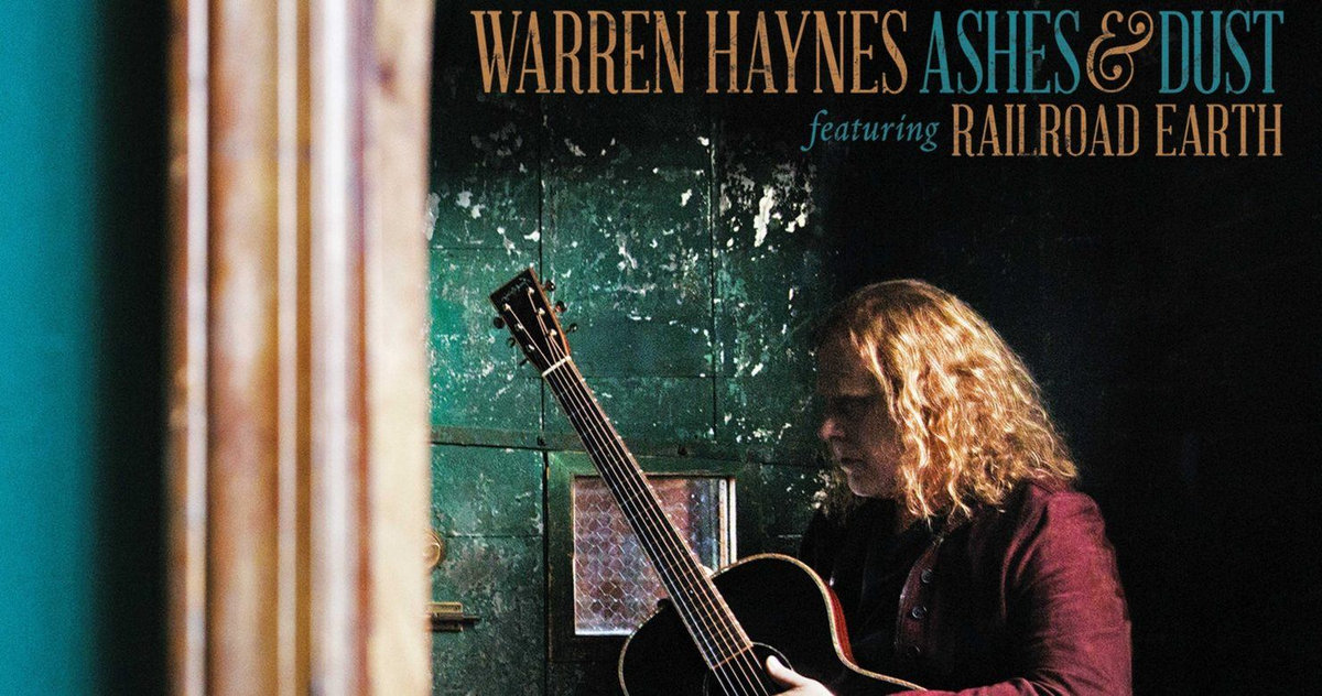Ashes & Dust | Warren Haynes & Railroad Earth