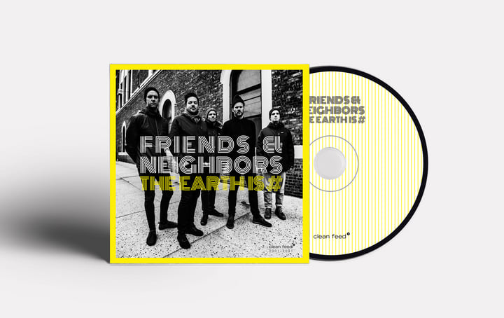 The Earth is # | Friends & Neighbors | Clean Feed