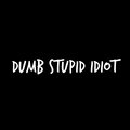 Dumb Stupid Idiot image