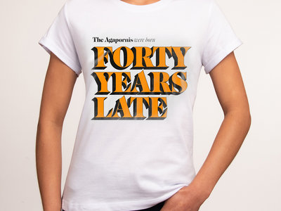"Forty Years Late" White T-Shirt (woman) main photo