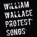 William Wallace Protest Songs image