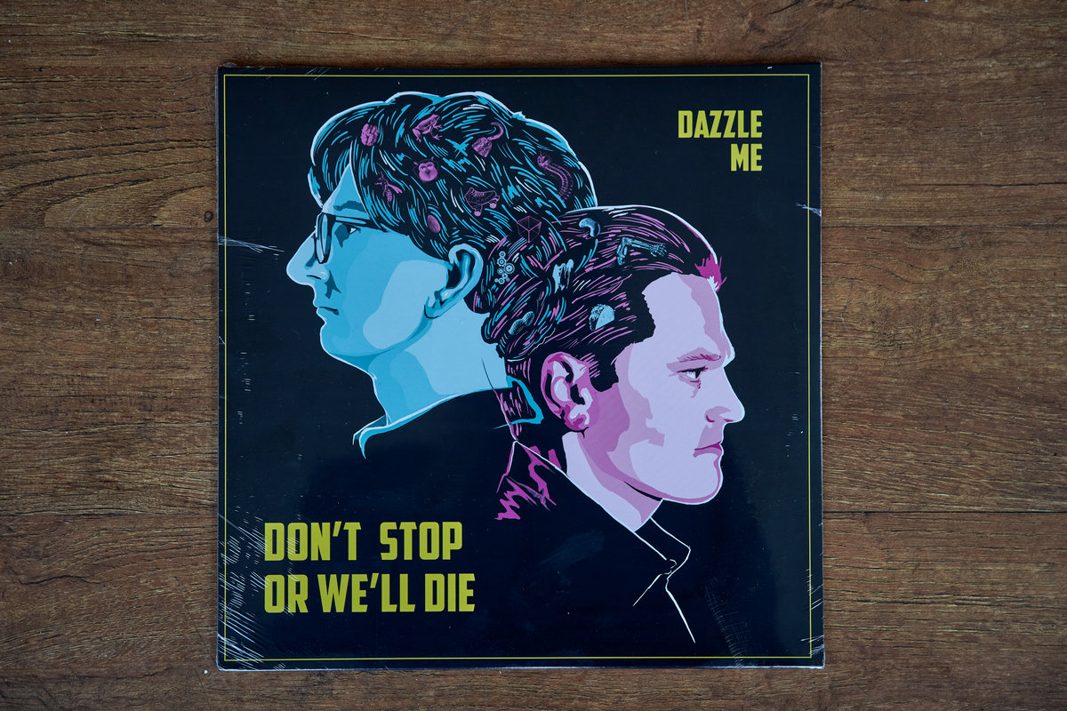 Dazzle Me | Don't Stop Or We'll Die