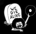 We Die Alive Records image