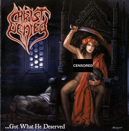 Got what he deserved | CHRIST DENIED | coyoterecords